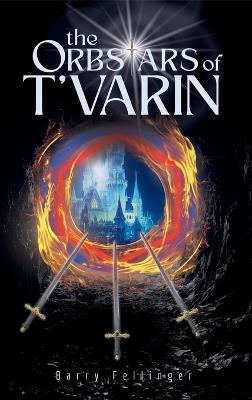 The Orbstars of T'varin - Barry M Fellinger - cover