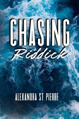 Chasing Riddick: Discreet/Alternative Cover - Alexandra St Pierre - cover
