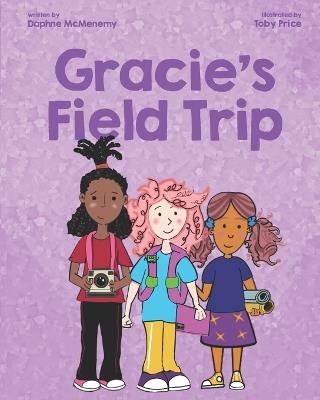 Gracie's Field Trip - Daphne McMenemy - cover