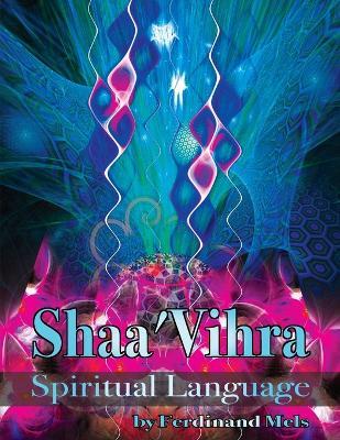 Shaa'Vihra A Spiritual Lanuage - Ferdinand B Mels - cover