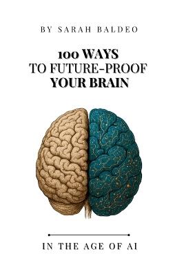 100 Ways To Future-Proof Your Brain - Sarah Baldeo - cover