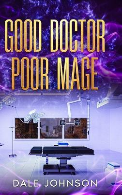 Good Doctor Poor Mage - Dale Johnson - cover