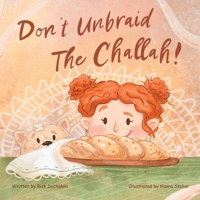 Don't Unbraid the Challah!: A Funny Shabbat Story - Rick Duchalski - cover