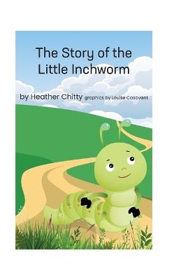 The Story of the Little Inchworm - Heather Chitty - cover