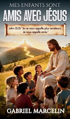 Mes Enfants Sont Amis Avec Jésus - Gabriel Marcelin - cover
