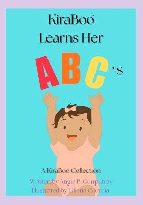 KiraBoo Learns Her ABC's: A KiraBoo(TM) Collection: A KiraBoo(TM) Collection - Angie P Gunputrav - cover