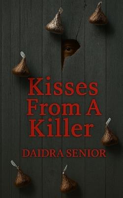Kisses From A Killer - Daidra Senior - cover