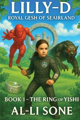 Lilly-D Royal Gesh of Seairland, Book 1: The Ring of Yishi - Al-Li Sone - cover