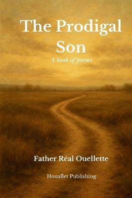 The Prodigal Son - A book of poems - Ouellette - cover