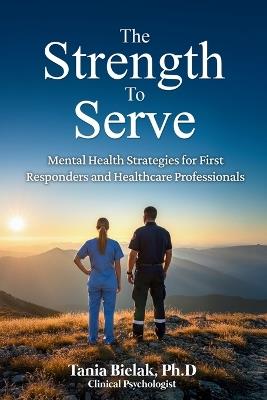 The Strength to Serve - Tania Bielak - cover
