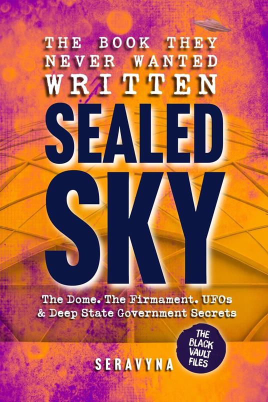 The Book They Never Wanted Written: Sealed Sky