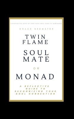 Twin Flame Soulmate or Monad - Grace Brewster - cover