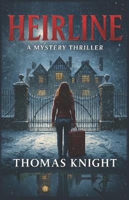 Heirline: A Mystery Thriller - Thomas Knight - cover