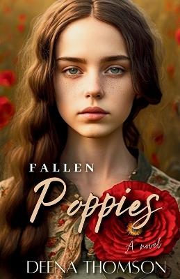 Fallen Poppies A novel: A Dark Coming of Age Family Saga - Deena Thomson - cover