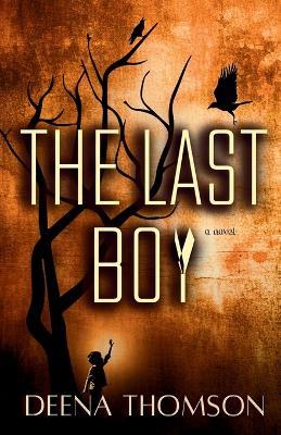 The Last Boy - A Novel: When the lights go out, survival begins - Deena Thomson - cover