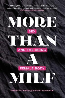 More Than a MILF: Sex and the Aging Female Body - cover