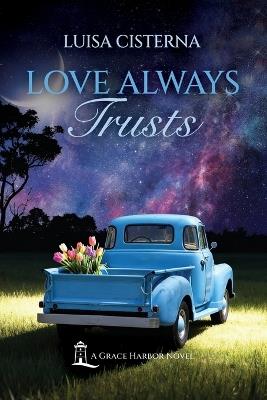 Love Always Trusts - Luisa Cisterna - cover