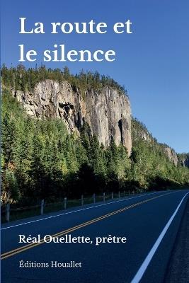 La route et le silence - Real Ouellette - cover