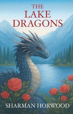 The Lake Dragons - Sharman Horwood - cover