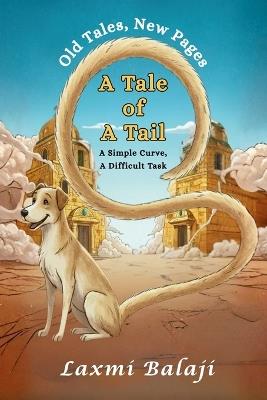 A Tale of a Tail - A Simple Curve, A Difficult Task - Laxmi Balaji - cover