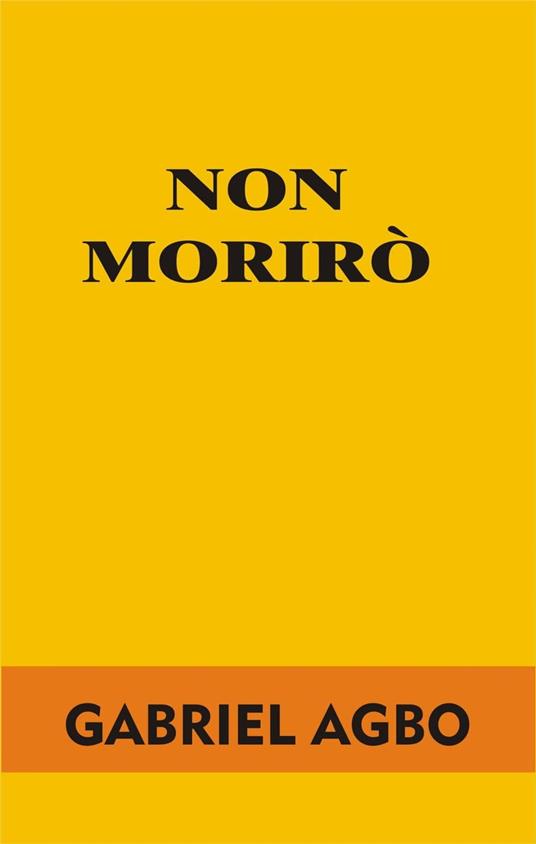 Non morirò - Gabriel Agbo - ebook