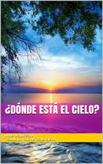 ¿Dónde está el Cielo?