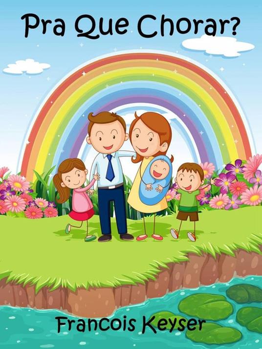 Pra Que Chorar? - Francois Keyser - ebook