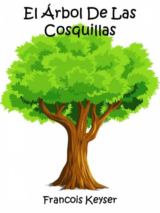 El Árbol De Las Cosquillas - Francois Keyser - ebook