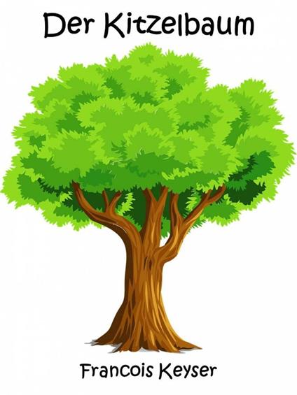 Der Kitzelbaum - Francois Keyser - ebook