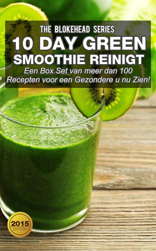10 DayGreen smoothie reinigt : Een Box Set van meer dan 100 recepten voor een gezondere u nu zien!