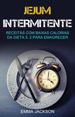Jejum Intermitente: Receitas Com Baixas Calorias Da Dieta 5: 2 Para Emagrecer