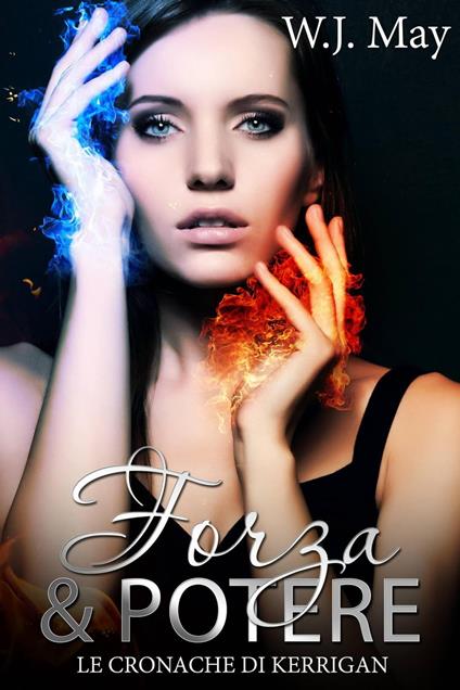 Forza & Potere - W. J. May - ebook
