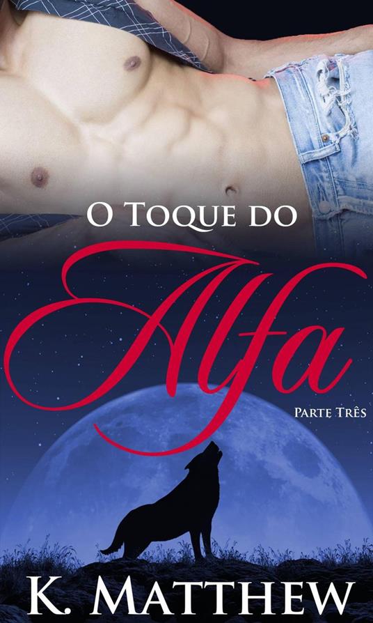 O Toque do Alfa: Parte Três
