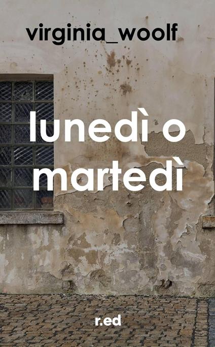 Lunedì o martedì - Virginia Woolf - ebook