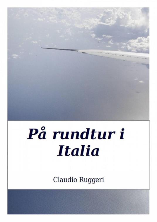 På rundtur i Italia - Claudio Ruggeri - ebook
