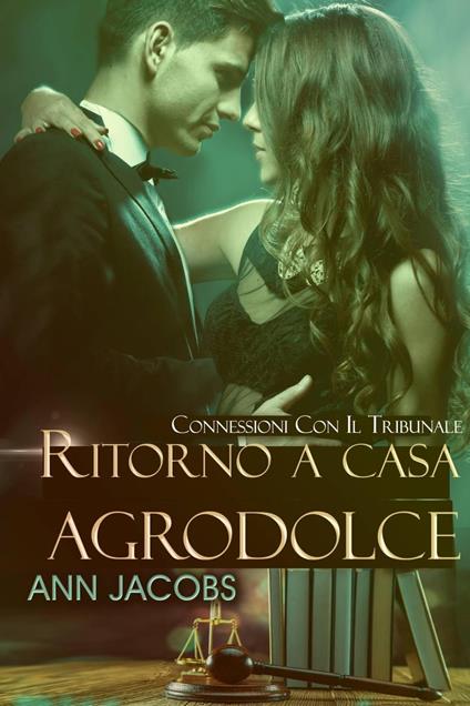 Ritorno a casa agrodolce - writing as Ann Jacobs,Ann Josephson - ebook