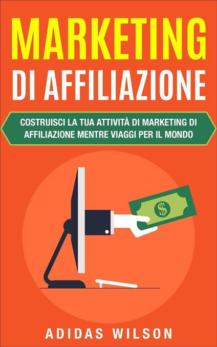 Marketing di affiliazione - Adidas Wilson - ebook