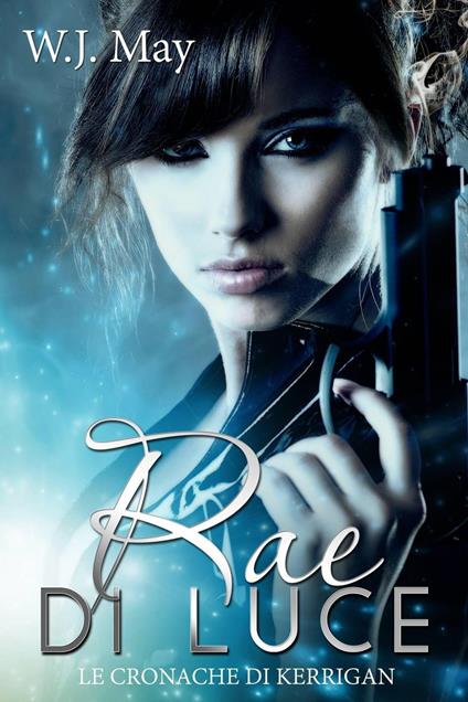 Rae di Luce - W. J. May - ebook