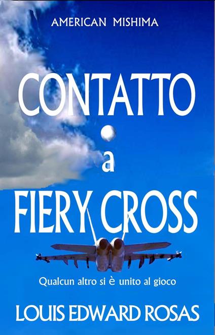 Contatto a Fiery Cross - Louis Edward Rosas - ebook