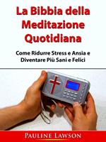 La Bibbia della Meditazione Quotidiana