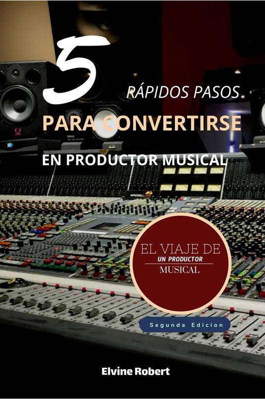 5 rápidos pasos para convertirse en productor musical