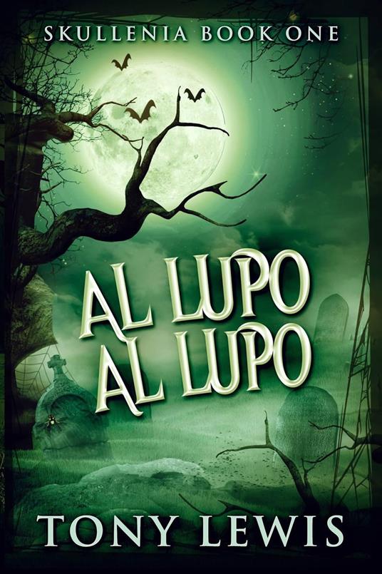 Al Lupo Al Lupo - Tony Lewis - ebook