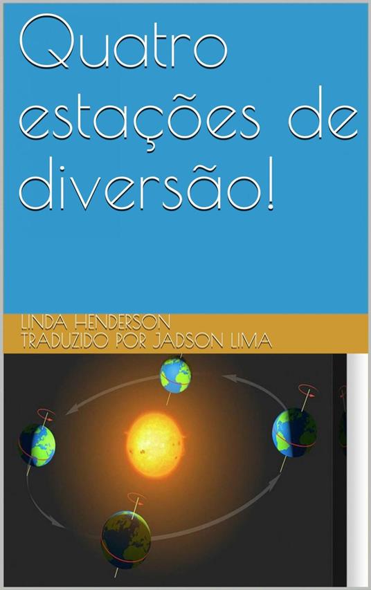 Quatro estações de diversão! - Linda Henderson - ebook