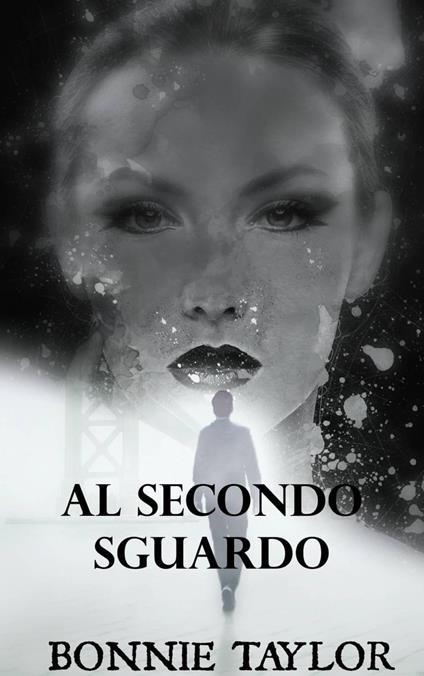 Al Secondo Sguardo - Bonnie Taylor - ebook