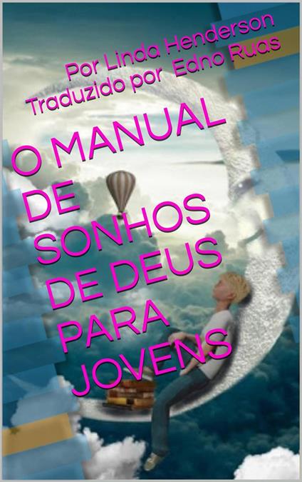 O Manual de Sonhos de Deus Para Jovens - Linda Henderson - ebook