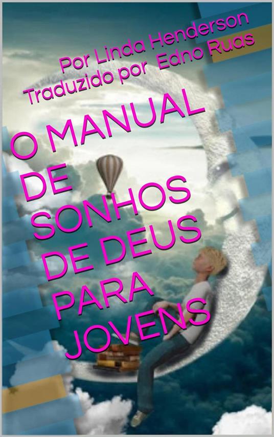 O Manual de Sonhos de Deus Para Jovens - Linda Henderson - ebook