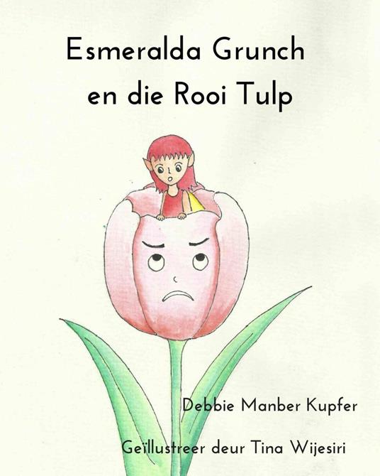 Esmeralda Grunch en die Rooi Tulp - Debbie Manber Kupfer - ebook
