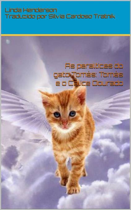 As peraltices do gato Tomás: Tomás e o Cálice Dourado - Linda Henderson - ebook