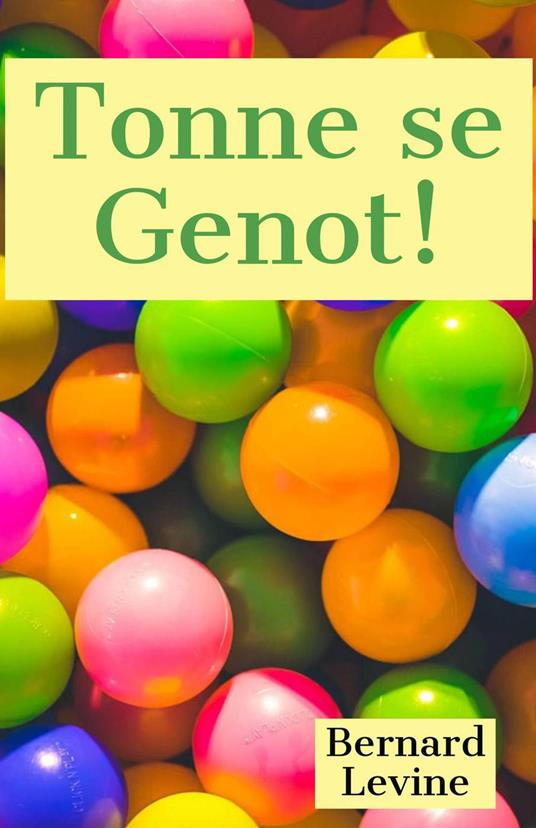 Tonne se Genot! - Bernard Levine - ebook