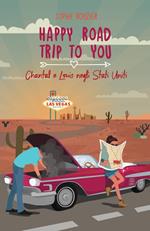 Happy Road Trip to You: Chantal e Louis Negli Stati Uniti